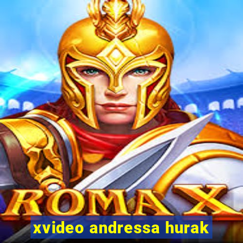 xvideo andressa hurak